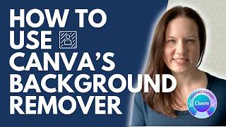 How to Use Canva's Background Remover (Updated for 2026)