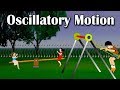 Understanding Oscillatory Motion