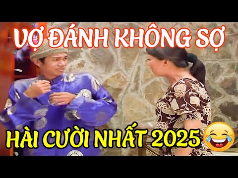 AI COI HÀI NÀY Cũng CƯỜI LẮP BẮP Hài VỢ ĐÁNH KHÔNG SỢ | HÀI 2025
