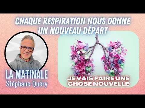 Chaque respiration  un nouveau départ en Christ  Avec Stéphane Quéry