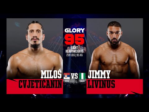 Milos Cvjeticanin v Jimmy Livinus | GLORY 95