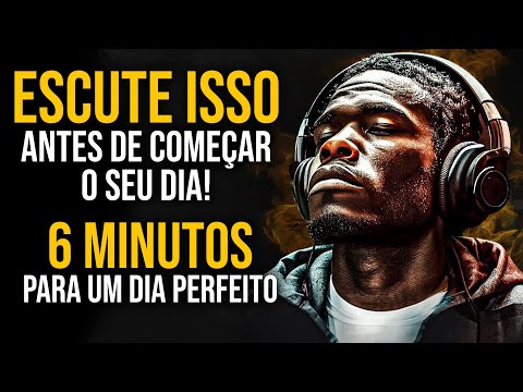 6 MINUTOS MOTIVACIONAIS PARA TER UM DIA PERFEITO - MOTIVAÇÃO 2025