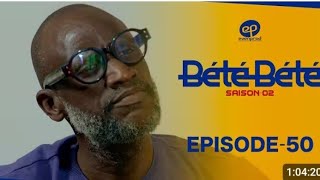BÉTÉ -BÉTÉ -Saison 2 -Épisode 50
