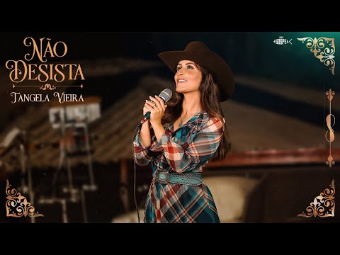 Tangela Vieira - Não Desista | Clipe Oficial