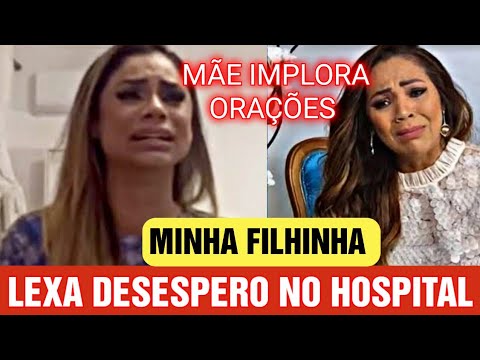 Filha da cantora Lexa notícia urgente do hospital!infelizmente a mãe de Lexa faz triste comunicado