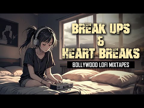 I CRY ALONE 💪🏽 | BREAK UPS & HEART BREAKS BOLLYWOOD LOFI MIXTAPES | JUKEBOX | KEEP IT CHILL  🆘