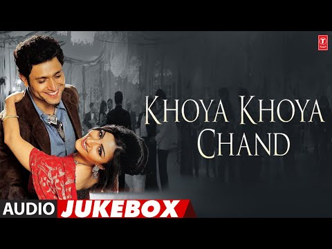 Khoya Khoya Chand - Movie Full Album (Audio) Jukebox | Shiny Ahuja, Soha Ali Khan, Rajat Kapoor