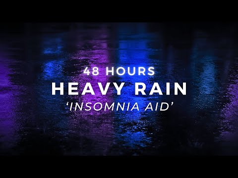 Heavy Rain for FASTEST Sleep - 48 Hours Strong Rain to End Insomnia