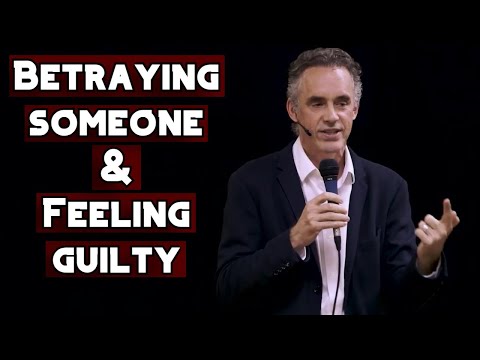 What to do When You've Betrayed Someone & Feel Guilty | Jordan Peterson