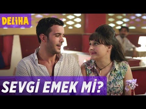 Deliha - Sevgi Emek Mi?