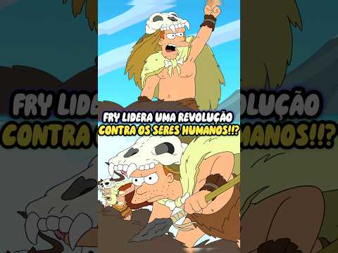 FRY PRÉ-HISTÓRICO LIDERA UMA REVOLUÇÃO!!? #futurama #desenho #multiverse #cartoon #series
