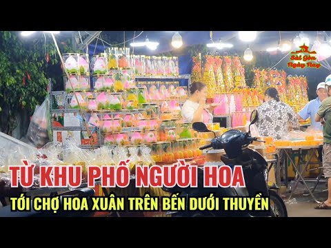 TỪ KHU NGƯỜI HOA BÁN ĐỒ CÚNG PHÙNG HƯNG Q5 TỚI BẾN BÌNH ĐÔNG HỘI HOA XUÂN TRÊN BẾN DƯỚI THUYỀN Q8