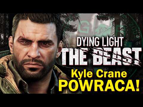 KYLE CRANE POWRACA! Analiza zapowiedzi Dying Light The Beast!