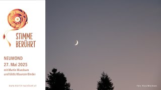 Neumond am 27. Mai 2025 mit Gildis Klaunzer-Binder