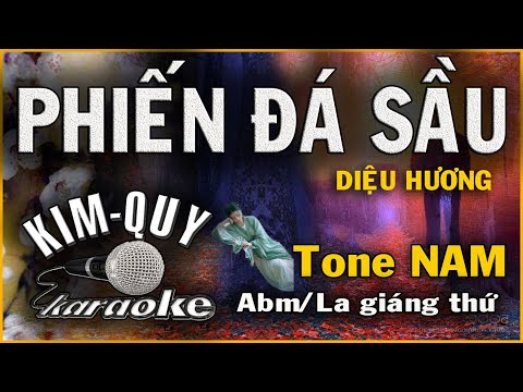 Karaoke PHIẾN ĐÁ SẦU (Diệu Hương) Slow Ballad – Tone NAM (Abm/La giáng Thứ) QUY KARAOKE