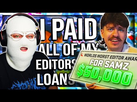 I PAID ALL MY EDITORS LOANS (HE CRIED)