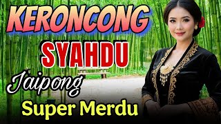 KERONCONG SYAHDU JAIPONG _ KERONCONG MODERN _ SUPER MERDU DI DENGAR BIKIN TENANG_ JAWA MUSIC