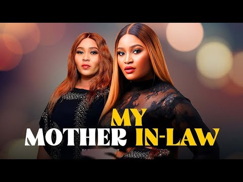 My Mother In-Law - Chizzy Alichi-Mbah, Blessing Onwukwe, Toosweet Annan, 2024 Latest Nigerian Movie