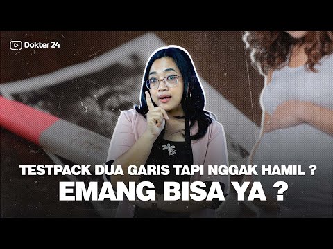 Dokter 24 - Testpack Positif Tapi Gak Hamil? Apa Bisa?