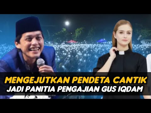 GUS IQDAM TERBARU - MENGEJUTKAN PENDETA CANTIK JADI PANITIA PENGAJIAN