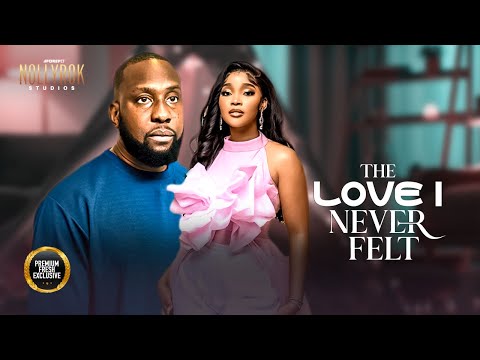 The Love I Never Felt (Ray Emodi Sandra Okunzuwa) - Nigerian Movies | Latest Nigerian Movie 2024