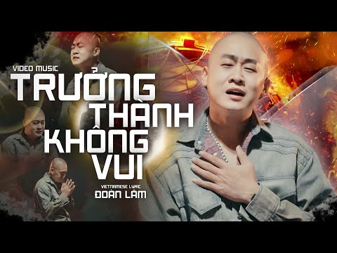 TRƯỞNG THÀNH KHÔNG VUI - ĐOÀN LÂM | Video Official | Giá Như Chẳng Trưởng Thành Vẫn Như Lá Trên Cành