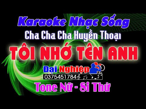 ✔️ Tôi Nhớ Tên Anh Karaoke Nhạc Sống Tone Nữ Cha Cha Cha || Beat Đại Nghiệp || Karaoke Đại Nghiệp