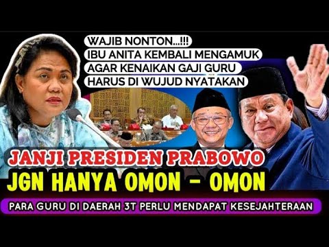 MANTAP🔴 IBU ANITA KEMBALI MENGAMUK AGAR JANJI PRABOWO UTK NAIK GAJI GURU TIDAK HANYA OMON-OMON