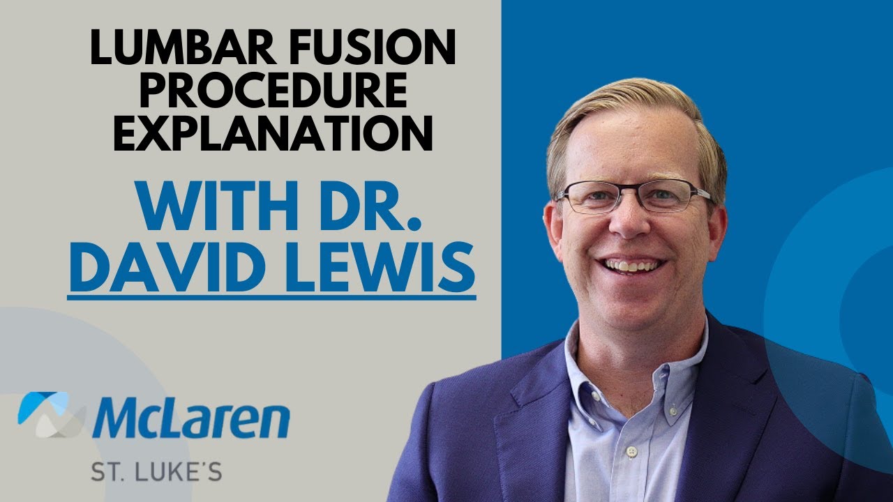 Lumbar Fusion Procedure - Dr. Lewis video thumbnail