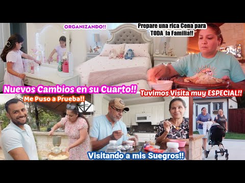 Nuevos Cambios🤩+Tuvimos una visita muy ESPECIAL🥰Les Prepare una Cena a mi Familia‼️Me Puso A Prueba🤨