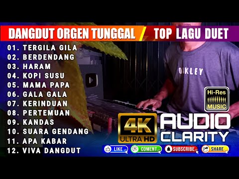 DANGDUT ORGEN TUNGGAL LAGU DUET - PERTEMUAN KANDAS GALA GALA - FULL ALBUM DUET ROMANTIS