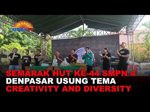 SEMARAK HUT KE 44 SMPN 4 DENPASAR USUNG TEMA CREAT