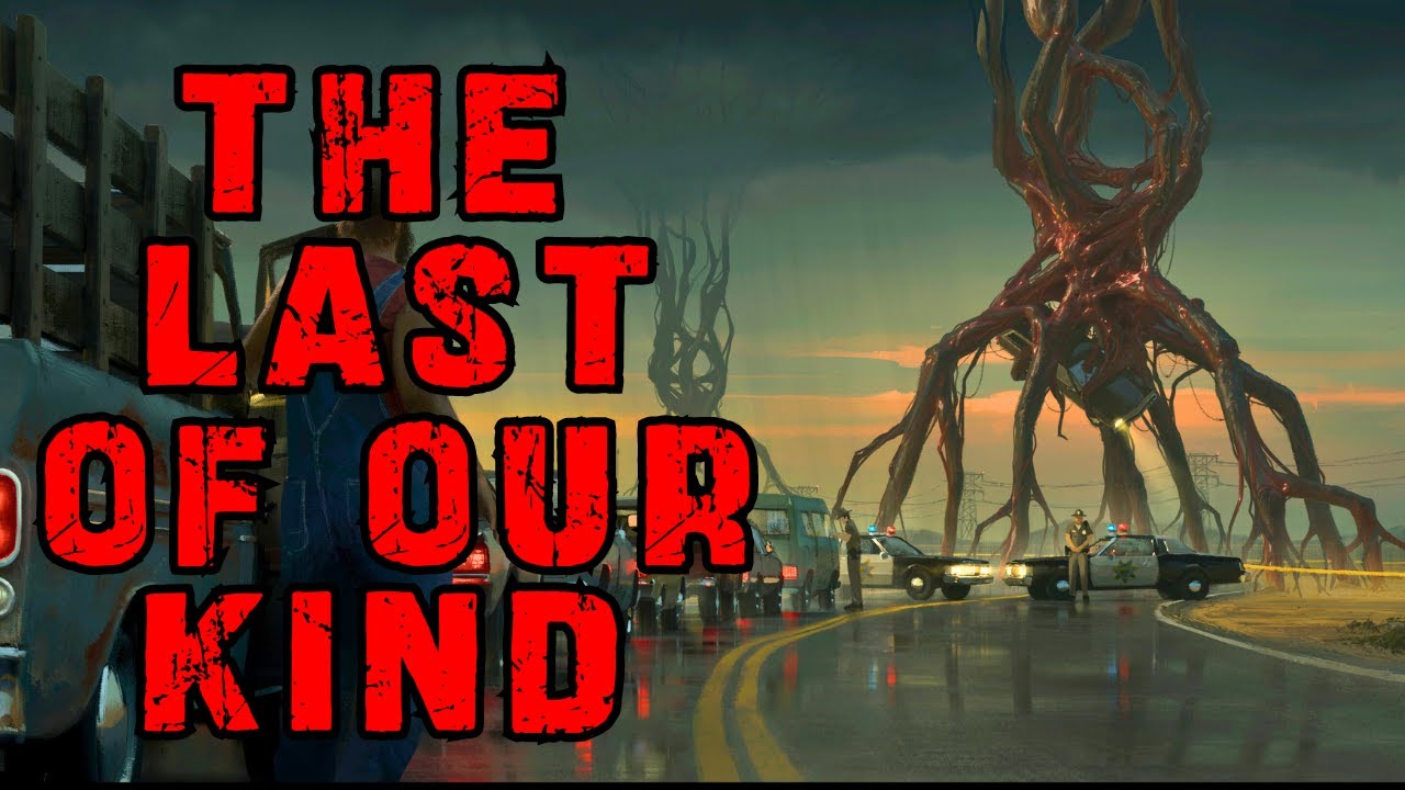 Alien Invasion Story The Last of Our Kind Apocalyptic Sci-Fi Creepypasta 2023