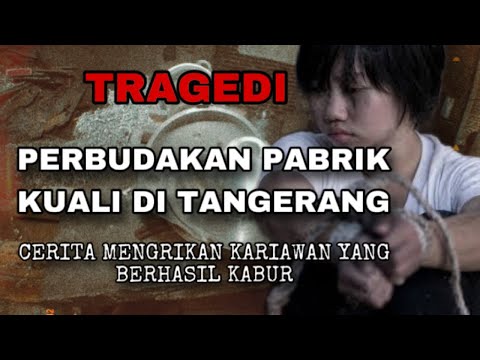 PENGAKUAN MENGEJUTKAN KORB4N PERBUDAKAN PABRIK KUALI