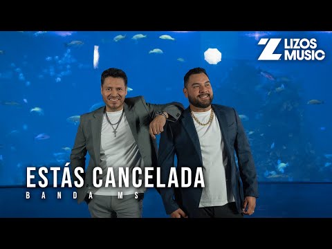 Banda MS de Sergio Lizárraga - Estás Cancelada (Video Oficial)
