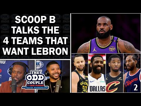 Scoop B Details the Four Teams Reportedly Pursuing LeBron | THE ODD COUPLE