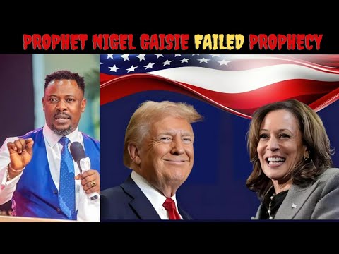 Prophet Nigel Gaisie's USA Elections 2024 Prophecy Fails