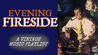 Evening Fireside - A Vintage Music Playlist