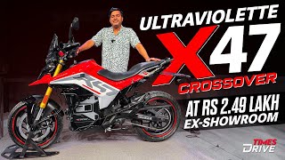 Ultraviolette X47 Crossover First look | Everything you need to know Launched at ₹2.49 | Times Drive