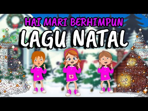 Hai Mari Berhimpun - Lagu Natal Sekolah Minggu