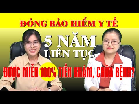 Bảo hiểm y tế 5 NĂM liên tục là gì? Có QUYỀN LỢI gì đặc biệt?