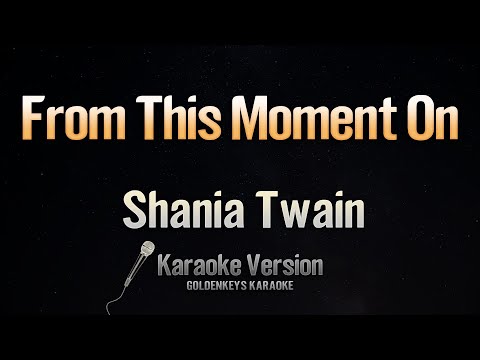 From This Moment On – Shania Twain (Karaoke)