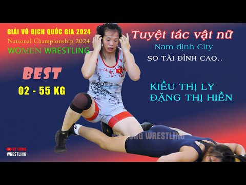 Vật nữ. " KỊCH TÍNH SIÊU KINH ĐIỂN ". Giải vô địch quốc gia . Hạng 55 kg . Phần 2