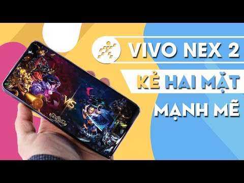 (VIETNAMESE) Đánh giá hiệu năng Vivo Nex 2: Kẻ hai mặt!!!
