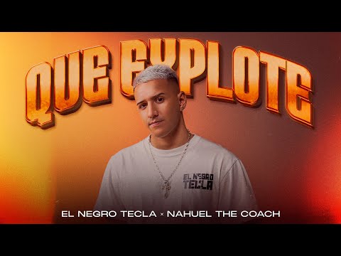 El Negro Tecla, Nahuel The Coach - Que Explote (Video Oficial)