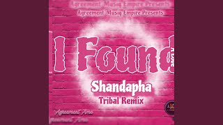 I Found A Love (Shandapha Tribal Remix)