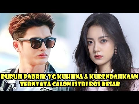 Buruh Pabrik Yang Kuhina & Kurendahkan Ternyata Calon Istri Bos Besar