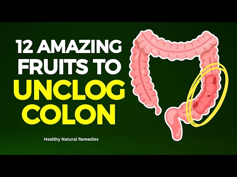 12 Amazing Fruits To Unclog Your Colon FAST