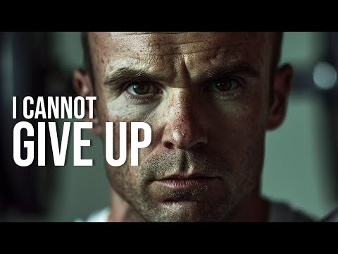 I CANNOT GIVE UP - Best Motivational Speech