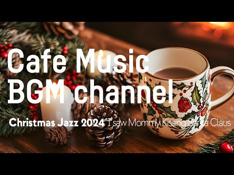 Cafe Music BGM channel - I saw Mommy Kissing Santa Claus (Official Music Video)